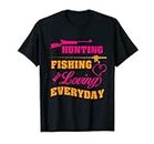 T-shirt humoristique Hunting Fishing And Loving Every Day T-Shirt