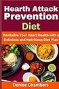 Heart Attack Prevention Diet: Revitalize Your Heart Health with a Delicious and Nutritious Diet Plan