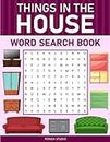 Things In The House Word Search Book: A Puzzle Book With Names Of Household Items