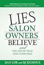 Lies Salon Owners Believe: And the Truth That Sets them Free