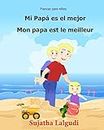 Frances para ninos: Mi Papa es el mejor: Libro infantil ilustrado espanol-frances (Edicion bilingue), bilingue para ninos, Frances ninos, Cuentos Bilingues