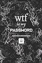WTF Is My Password: password book:Logbook To Protect Usernames, Password and Username Keeper, Internet Websites and Passwords, Alphabetically ... Notebook, Password Book small 6” x 9”.{ password book for men,women, girls...}