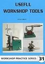 Useful Workshop Tools: No. 31 (Workshop Practice)