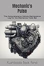 Mechanic's Pulse: The Comprehensive Vehicle Maintenance Log for the Mechanics Tools Set