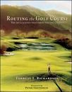 Routing the Golf Course: The Art & Science that Forms the Golf Journey