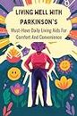 Living Well With Parkinson's: Must-Have Daily Living Aids For Comfort And Convenience