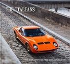 Beautiful Machines: The Italians - The Most Iconic Cars from Italy and Their Era