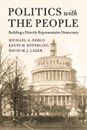 Politics with the People: Building a Directly Representative Democracy by Michae